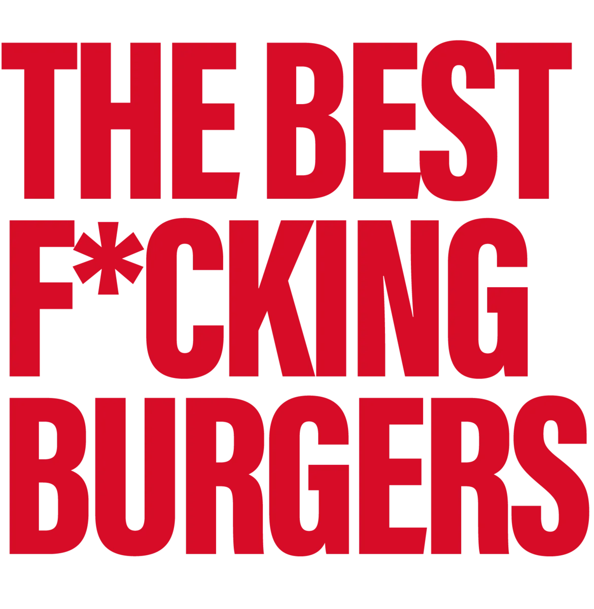The Best F*cking Burgers